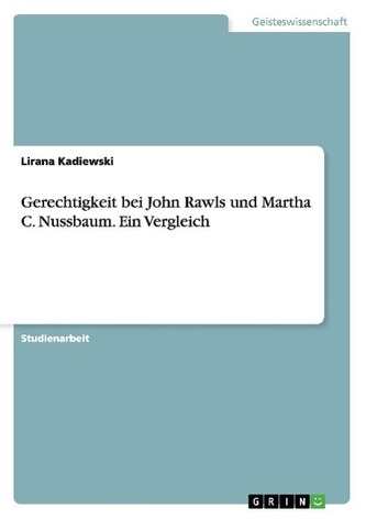 Gerechtigkeit bei John Rawls und Martha C. Nussbaum. Ein Vergleich