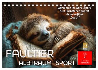 Faultier - Albtraum Sport (Tischkalender 2026 DIN A5 quer), CALVENDO Monatskalender Faultier - Albtraum Sport (Tischkalender 2026 DIN A5 quer), CALVENDO Monatskalender
