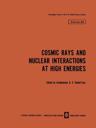 Cosmic Rays and Nuclear Interactions at High Energies Cosmic Rays and Nuclear Interactions at High Energies