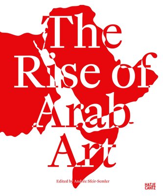 The Rise of Arab Art Volume I