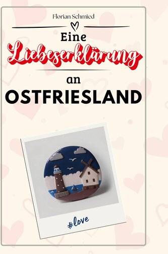 Eine Liebeserklärung an Ostfriesland