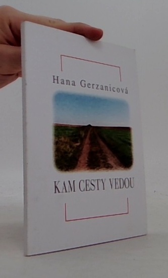 kam cesty vedou