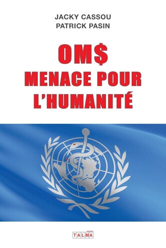 OMS, MENACE POUR L'HUMANITE