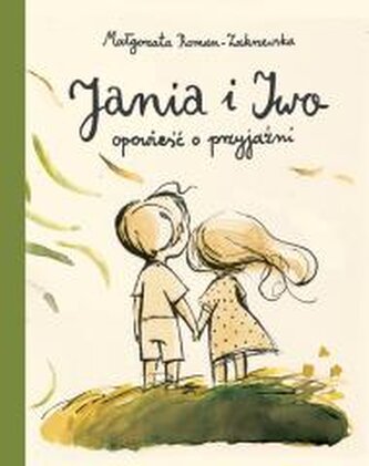 Jania i Iwo. Opowieść o przyjaźni Jania i Iwo. Opowieść o przyjaźni