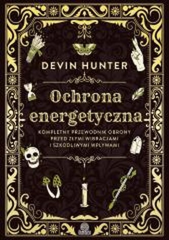 Ochrona energetyczna. Kompletny przewodnik.. Ochrona energetyczna. Kompletny przewodnik..
