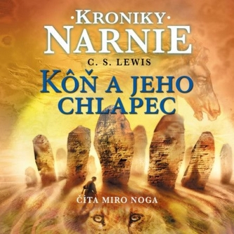 Kroniky Narnie: Kôň a jeho chlapec - audiokniha