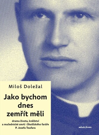 Jako bychom dnes zemřít měli