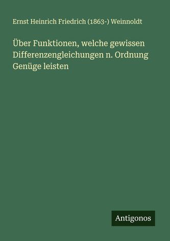 Über Funktionen, welche gewissen Differenzengleichungen n. Ordnung Genüge leisten