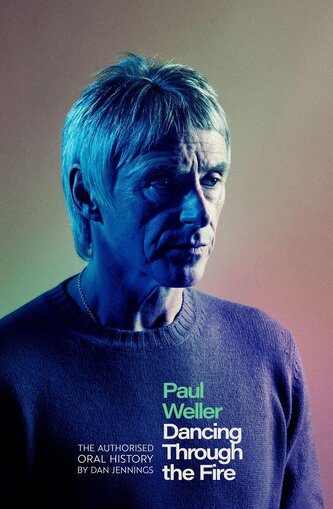 Paul Weller: Dancing Through the Fire