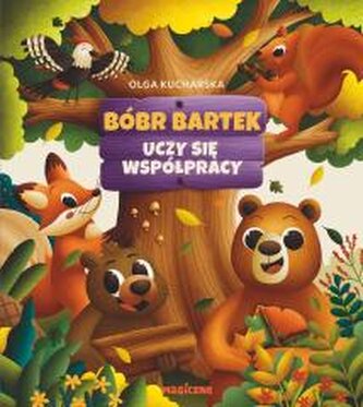 Bóbr Bartek uczy się współpracy Bóbr Bartek uczy się współpracy