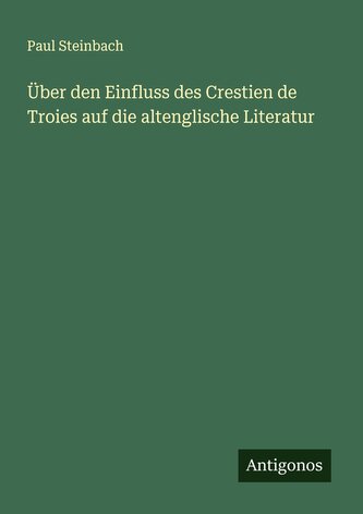 Über den Einfluss des Crestien de Troies auf die altenglische Literatur