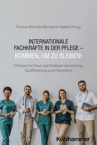 Internationale Fachkräfte in der Pflege - Kommen, um zu bleiben!