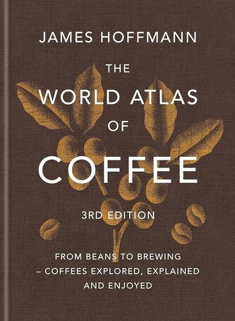 World Atlas of Coffee 3rd edition World Atlas of Coffee 3rd edition