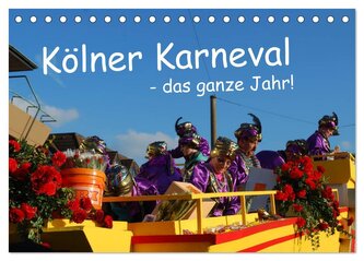 Kölner Karneval - das ganze Jahr! (Tischkalender 2026 DIN A5 quer), CALVENDO Monatskalender