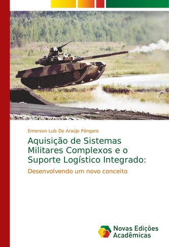 Aquisição de Sistemas Militares Complexos e o Suporte Logístico Integrado