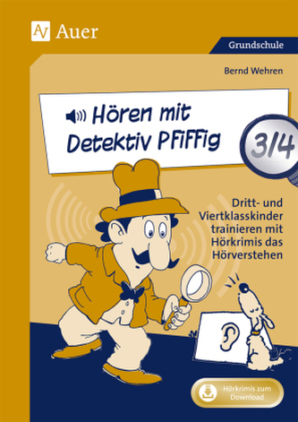 Hören mit Detektiv Pfiffig Klasse 3/4 Hören mit Detektiv Pfiffig Klasse 3/4