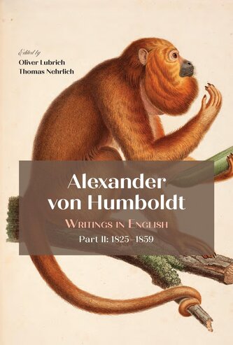 Alexander von Humboldt - Writings in English, Part II: 1825-1859