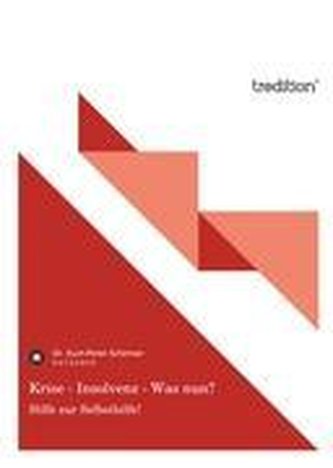 Krise - Insolvenz - Was nun? Krise - Insolvenz - Was nun?