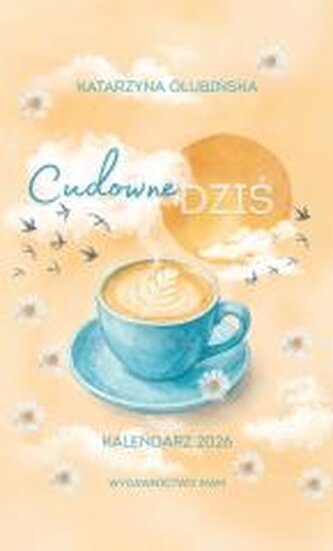 Kalendarz 2026. Cudowne dziś