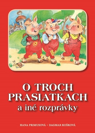 O troch prasiatkach a iné rozprávky (2.vyd.)