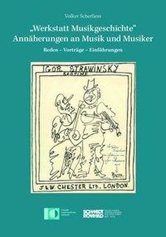 \"Werkstatt Musikgeschichte\" - Annäherungen an Musik und Musiker
