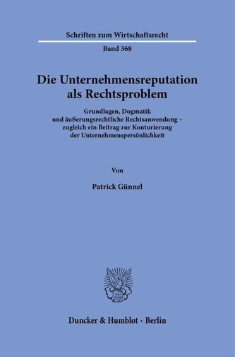 Die Unternehmensreputation als Rechtsproblem