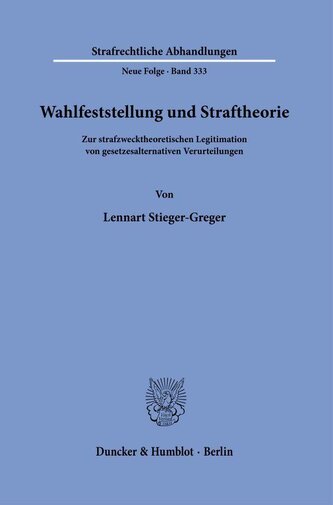 Wahlfeststellung und Straftheorie