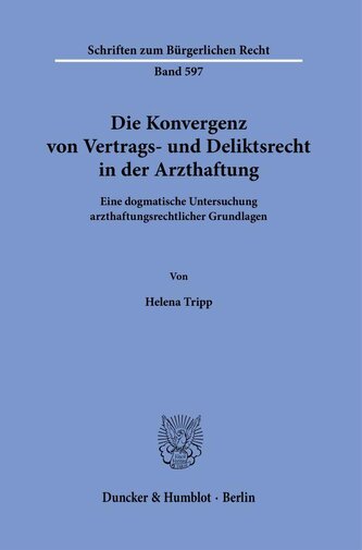 Die Konvergenz von Vertrags- und Deliktsrecht in der Arzthaftung