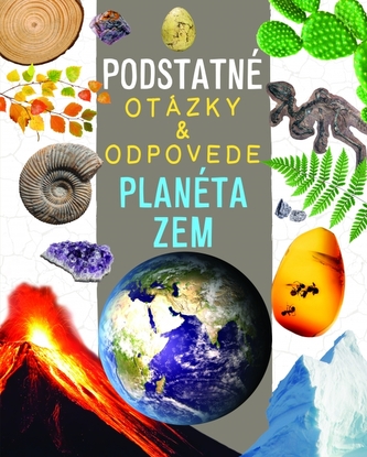 Planéta zem - Podstatné otázky & odpovede Planéta zem - Podstatné otázky & odpovede