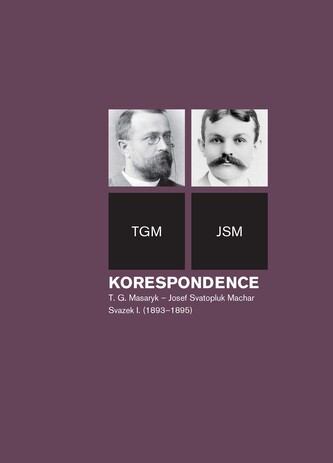 Korespondence T. G. Masaryk – Josef Svatopluk Machar