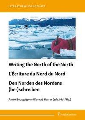 Writing the North of the North / L'Écriture du Nord du Nord / Den Norden des Nordens (be-)schreiben