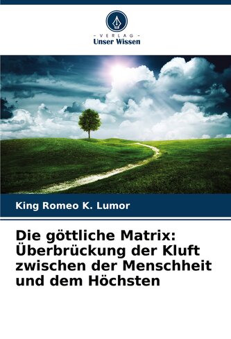 Die göttliche Matrix: Überbrückung der Kluft zwischen der Menschheit und dem Höchsten