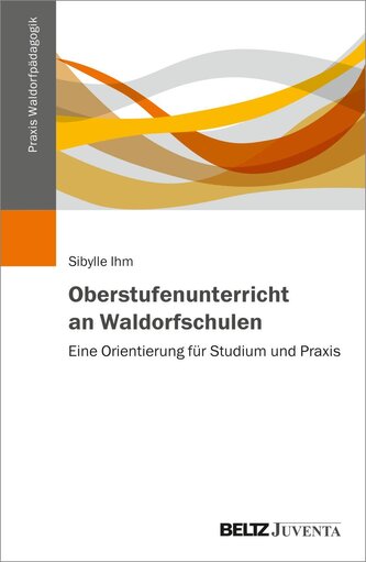 Oberstufenunterricht an Waldorfschulen