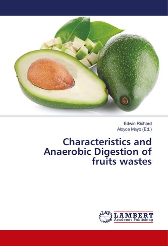Characteristics and Anaerobic Digestion of fruits wastes