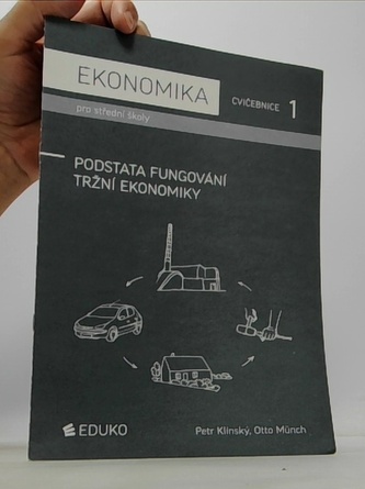 Ekonomika pro střední školy: Cvičebnice 1: Podstata fungování tr