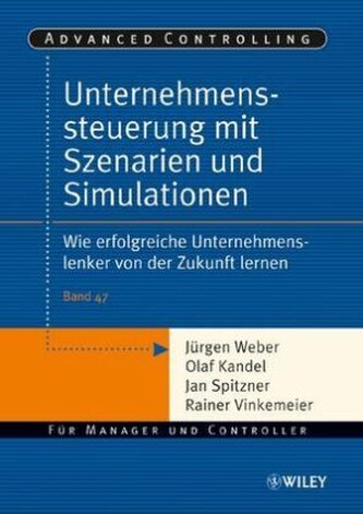 Unternehmenssteuerung mit Szenarien und Simulationen Unternehmenssteuerung mit Szenarien und Simulationen