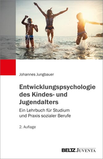 Entwicklungspsychologie des Kindes- und Jugendalters Entwicklungspsychologie des Kindes- und Jugendalters