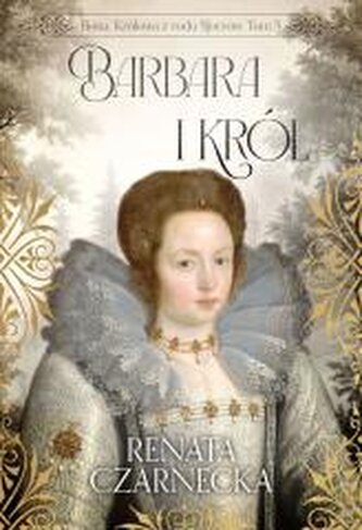 Barbara i król. Bona. Królowa z rodu Sforzów. Tom 5