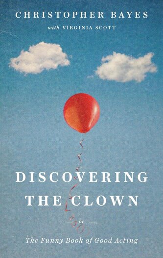 Discovering the Clown, or the Funny Book of Good Acting
