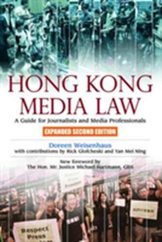 Hong Kong Media Law - A Guide for Journalists and Media Professionals 2e