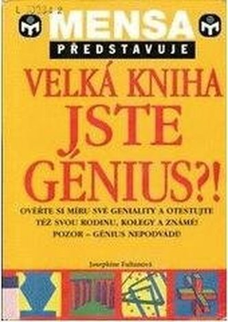Velká kniha Jste génius?! ověřte si svou genialitu a prověřte té