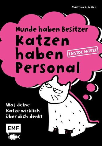 Hunde haben Besitzer, Katzen haben Personal Hunde haben Besitzer, Katzen haben Personal