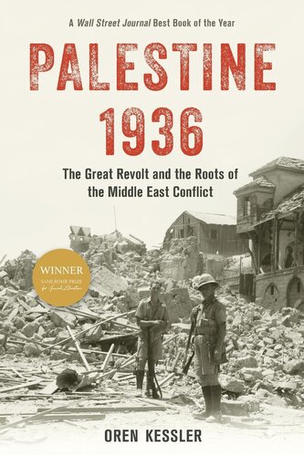 Palestine 1936: The Great Revolt and the Roots of the Middle East Conflict Palestine 1936: The Great Revolt and the Roots of the Middle East Conflict