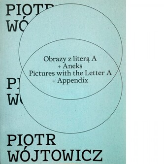 Piotr Wójtowicz Obrazy z literą A + Aneks