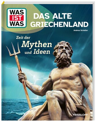 WAS IST WAS Das alte Griechenland. Zeit der Mythen und Ideen
