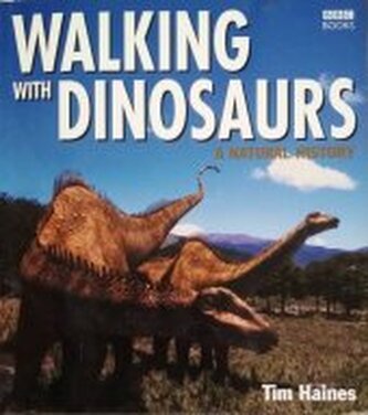 Walking with the Dinosaurs A Natural History Walking with the Dinosaurs A Natural History