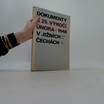Dokumenty k 25. výročí února 1948 v Jižních Čechách