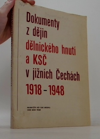 Dokumenty z dějin dělnického hnutí a KSČ v Jižních Čechách 1918-