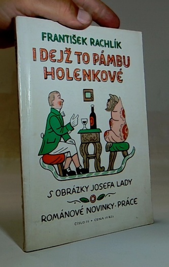 I dejž to pambů, holenkové