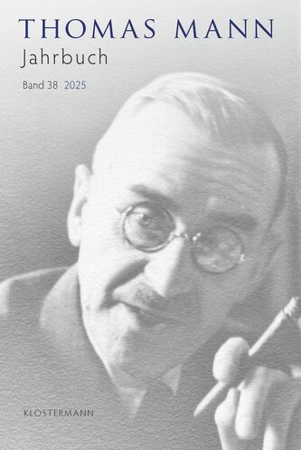 Thomas Mann Jahrbuch Band 38 (2025)